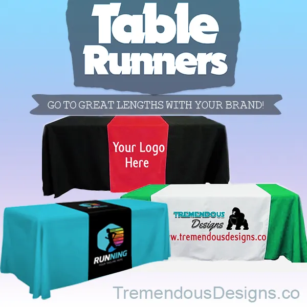 Customize Table Runner with your logo or Design From 44"x72 to  44"x90"  Great for trade show booths